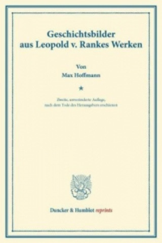 Carte Geschichtsbilder aus Leopold v. Rankes Werken. Max Hoffmann