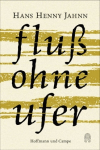 Buch Fluss ohne Ufer; . Hans H. Jahnn