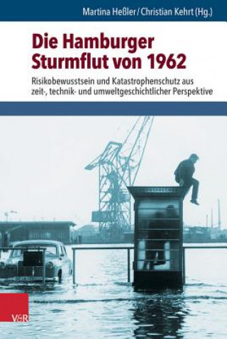 Kniha Die Hamburger Sturmflut von 1962 Martina Heßler