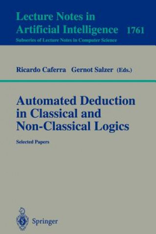 Kniha Automated Deduction in Classical and Non-Classical Logics Ricardo Caferra