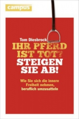 Carte Ihr Pferd ist tot? Steigen Sie ab! Tom Diesbrock