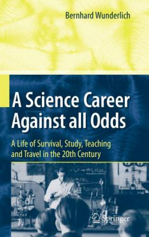 Kniha Science Career Against all Odds Bernhard Wunderlich