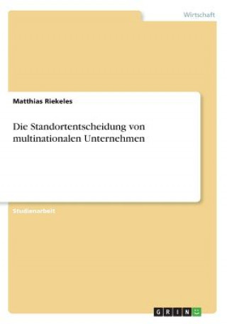 Livro Die Standortentscheidung von multinationalen Unternehmen Matthias Riekeles