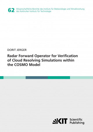 Kniha Radar Forward Operator for Verification of Cloud Resolving Simulations within the COSMO Model Dorit Jerger