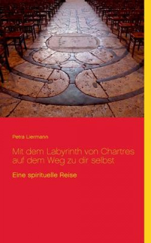 Livre Mit dem Labyrinth von Chartres auf dem Weg zu dir selbst Petra Liermann