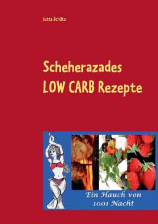 Buch Scheherazades Low Carb Rezepte Jutta Schütz