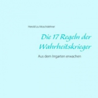 Book Die 17 Regeln der Wahrheitskrieger Herold zu Moschdehner