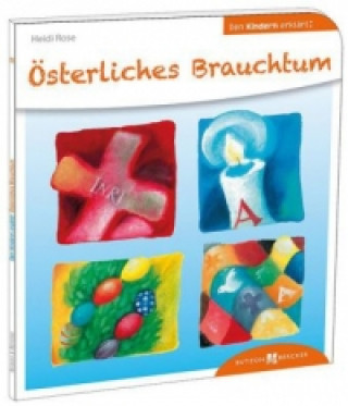 Buch Österliches Brauchtum den Kindern erklärt Heidi Rose