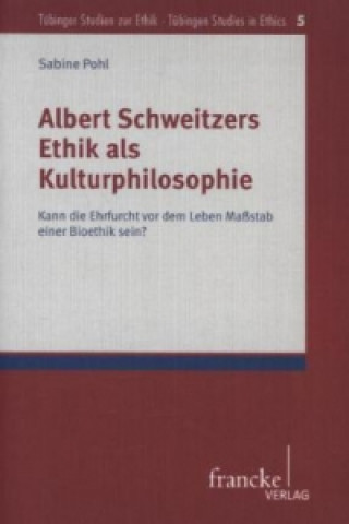 Carte Albert Schweitzers Ethik als Kulturphilosophie Sabine Pohl