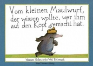 Книга Vom kleinen Maulwurf, der wissen wollte, wer ihm auf den Kopf gemacht hat Werner Holzwarth