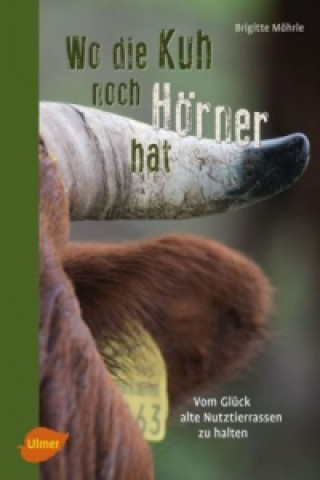 Book Wo die Kuh noch Hörner hat Brigitte Möhrle