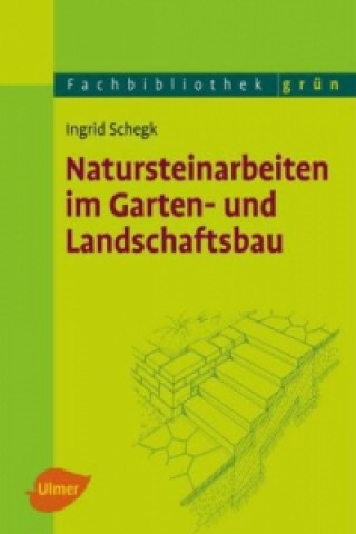 Buch Natursteinarbeiten im Garten- und Landschaftsbau Ingrid Schegk