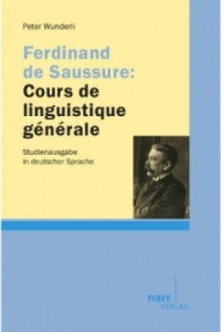Könyv Ferdinand de Saussure: Cours de linguistique générale Peter Wunderli