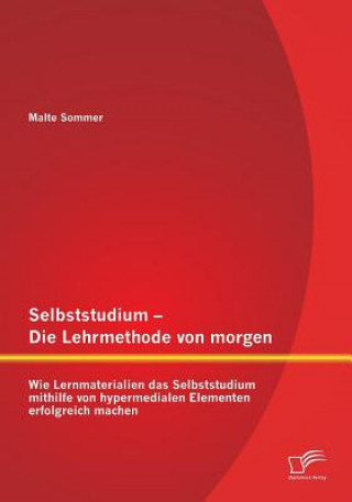 Kniha Selbststudium - Die Lehrmethode von morgen Malte Sommer