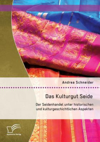 Книга Kulturgut Seide Andrea Schneider