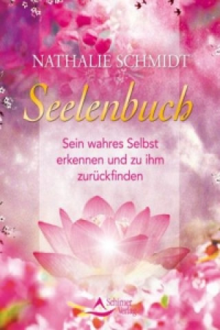 Kniha Die Kraft deiner Seele Nathalie Schmidt