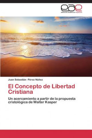 Carte Concepto de Libertad Cristiana Perez Nunez Juan Sebastian