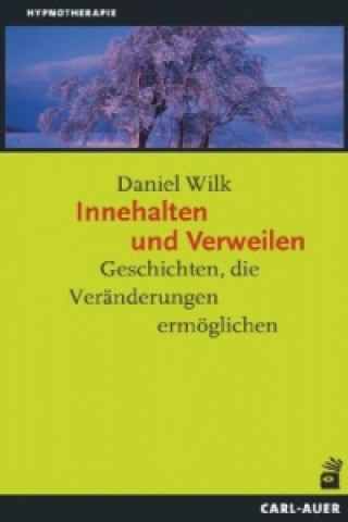 Kniha Innehalten und Verweilen Daniel Wilk