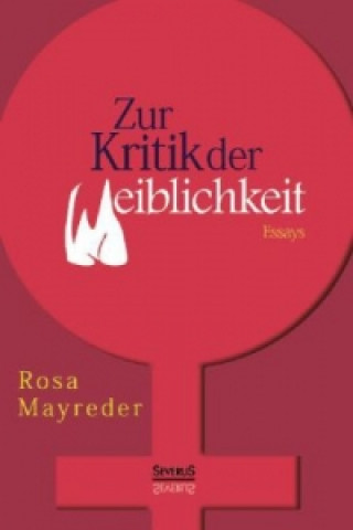 Kniha Zur Kritik der Weiblichkeit Rosa Mayreder