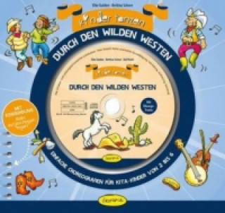 Kniha Kinder tanzen durch den Wilden Westen, m. 1 Audio-CD Elke Gulden