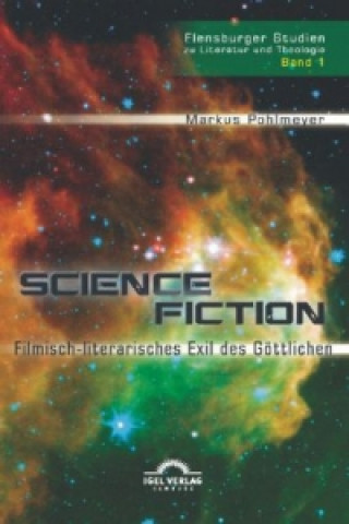 Книга Science Fiction - Filmisch-literarisches Exil des Göttlichen Markus Pohlmeyer