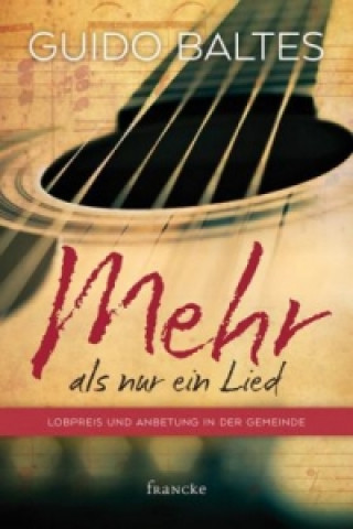 Livre Mehr als nur ein Lied Guido Baltes