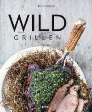 Libro Wild grillen Tom Heinzle