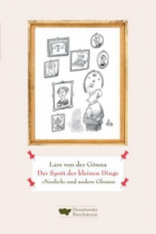 Kniha Der Spott der kleinen Dinge Lars Von der Gönna