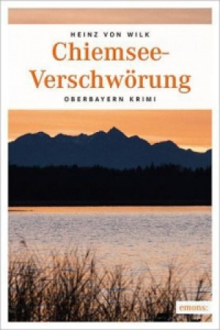 Kniha Chiemsee-Verschwörung Heinz von Wilk