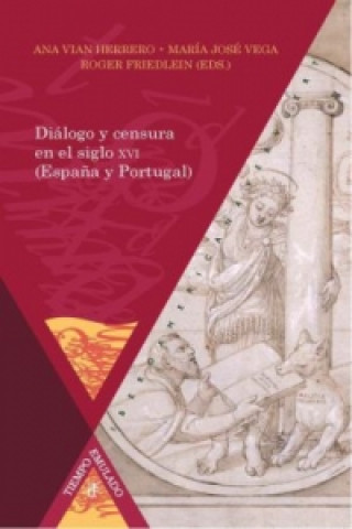 Kniha Diálogo y censura en el siglo XVI (España y Portugal) Ana Vian