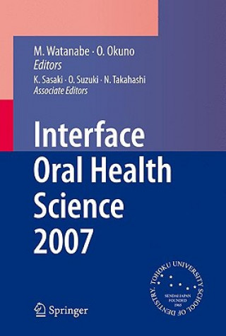 Kniha Interface Oral Health Science 2007 M. Watanabe