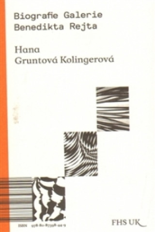 Kniha Biografie Galerie Benedikta Rejta Hana Gruntová Kolingerová