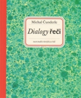 Kniha Dialogy řeči Michal Čunderle
