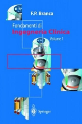 Книга Fondamenti di Ingegneria Clinica - Volume 1 Francesco P. Branca