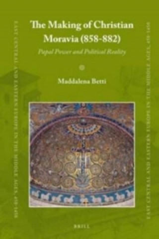 Kniha Making of Christian Moravia (858-882) Maddalena Betti