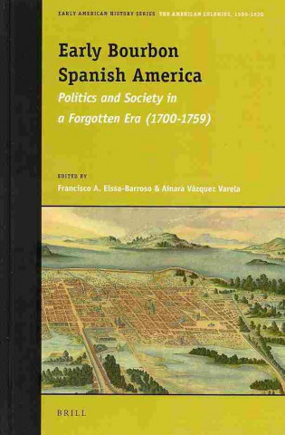 Kniha Early Bourbon Spanish America Francisco A. Eissa-Barroso