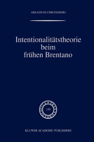 Könyv Intentionalitatstheorie beim fruhen Brentano A. Chrudzimski