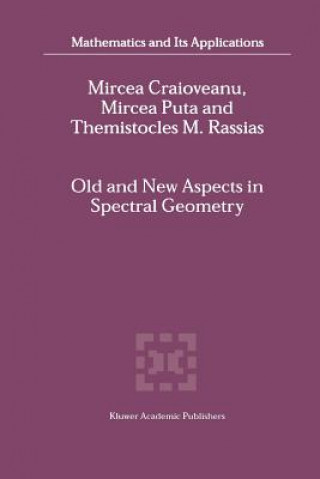 Kniha Old and New Aspects in Spectral Geometry Mircea Craioveanu