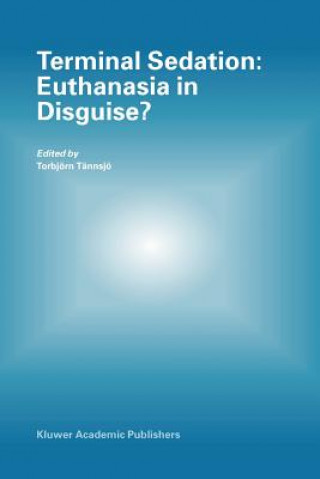 Book Terminal Sedation: Euthanasia in Disguise? Torbjörn Tännsjö