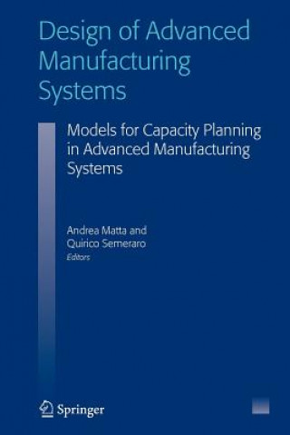 Книга Design of Advanced Manufacturing Systems Andrea Matta