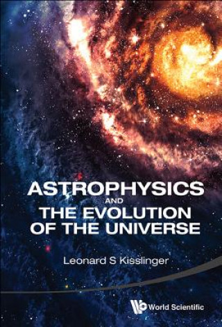 Книга Astrophysics And The Evolution Of The Universe Leonard S. Kisslinger