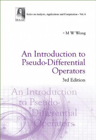 Könyv Introduction To Pseudo-differential Operators, An (3rd Edition) Man Wah Wong