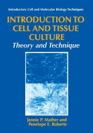 Kniha Introduction to Cell and Tissue Culture Jennie P. Mather