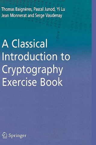 Carte Classical Introduction to Cryptography Exercise Book Thomas Baigneres
