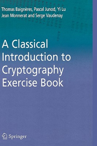 Knjiga Classical Introduction to Cryptography Exercise Book Thomas Baigneres