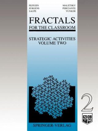 Book Fractals for the Classroom: Strategic Activities Volume Two Heinz-Otto Peitgen