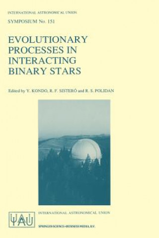 Carte Evolutionary Processes in Interacting Binary Stars Y. Kondo