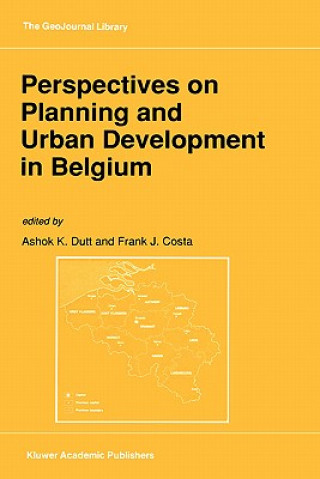 Könyv Perspectives on Planning and Urban Development in Belgium Ashok K. Dutt