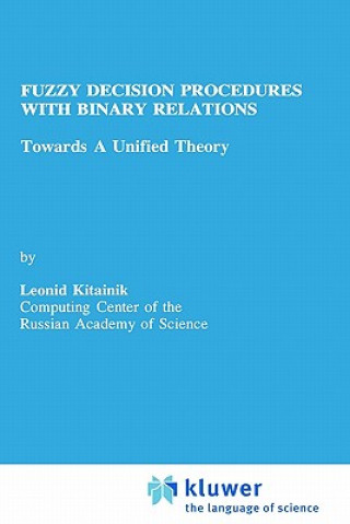 Kniha Fuzzy Decision Procedures with Binary Relations Leonid Kitainik