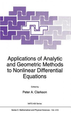 Kniha Applications of Analytic and Geometric Methods to Nonlinear Differential Equations P. A. Clarkson